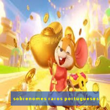 sobrenomes raros portugueses